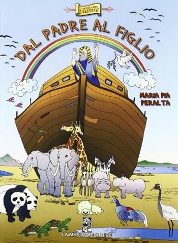 Dal padre al figlio - M. Pia Peralta - Libro La Medusa 2005, Aurora | Libraccio.it