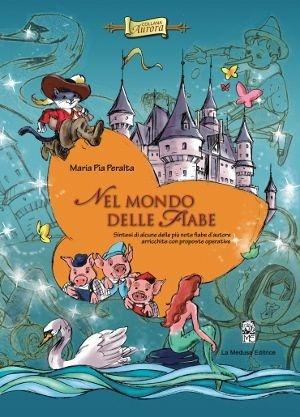 Nel mondo delle fiabe - M. Pia Peralta - Libro La Medusa 2010, Aurora | Libraccio.it