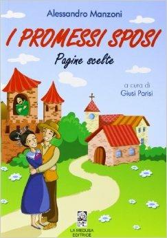 I promessi sposi. Pagine scelte. Per la Scuola media. - Alessandro Manzoni - Libro La Medusa 2012 | Libraccio.it