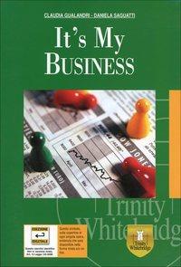 It's my business. Per gli Ist. tecnici e professionali. Con CD-ROM. - Claudia Gualandri, Daniela Saguatti - Libro Trinity Whitebridge 2011 | Libraccio.it