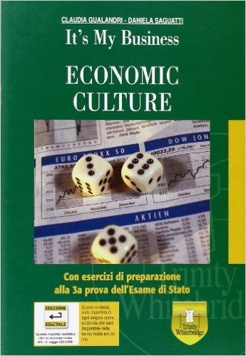 Economic culture. e professionali - Claudia Gualandri, Daniela Saguatti - Libro Trinity Whitebridge 2011 | Libraccio.it