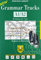 New grammar tracks. A1-A2. Per le Scuole superiori. Con CD-ROM. Con espansione online. Vol. 1: Bridging the gap