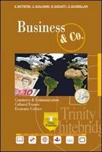 Business & co. Per le Scuole superiori. Con CD-ROM. - Giovanna Battistini, Claudia Gualandri, Daniela Saguatti - Libro Trinity Whitebridge 2013 | Libraccio.it