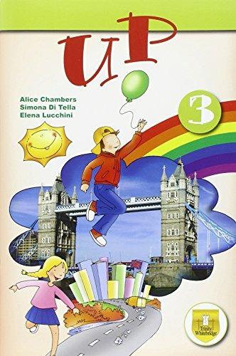 Up. Student's book-Workbook. Con e-book. Con espansione online. Vol. 3 - Alice Chambers, Simona Di Tella, Elena Lucchini - Libro Trinity Whitebridge 2014 | Libraccio.it