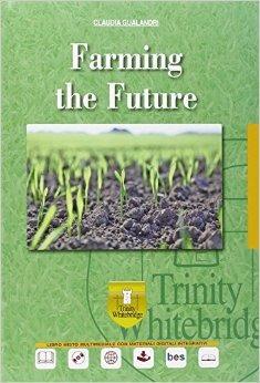 Farming the future. e professionali. Con e-book. Con espansione online - Claudia Gualandri - Libro Trinity Whitebridge 2015 | Libraccio.it