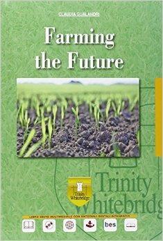Farming the future. Per gli Ist. tecnici e professionali. - Claudia Gualandri - Libro Trinity Whitebridge 2015 | Libraccio.it