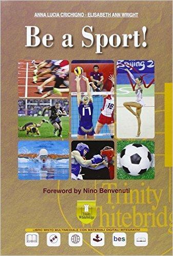 Be a sport. Per gli Ist. professionali! Con e-book. - Anna L. Crichigno, Elisabeth Wright - Libro Trinity Whitebridge 2015 | Libraccio.it
