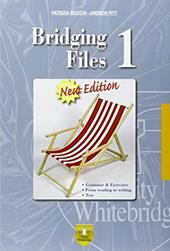 Bridging files. Per le Scuole superiori. Vol. 1