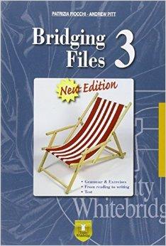 Bridging files. Per le Scuole superiori. Vol. 3 - Patrizia Fiocchi, Andrew Pitt - Libro Trinity Whitebridge 2016 | Libraccio.it