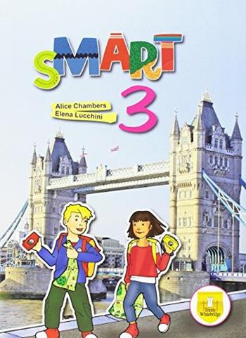 Smart. Student's book-Workbook. Per la Scuola elementare. Vol. 3 - Alice Chambers, Elena Lucchini, Bruna Mauri - Libro Trinity Whitebridge 2016 | Libraccio.it