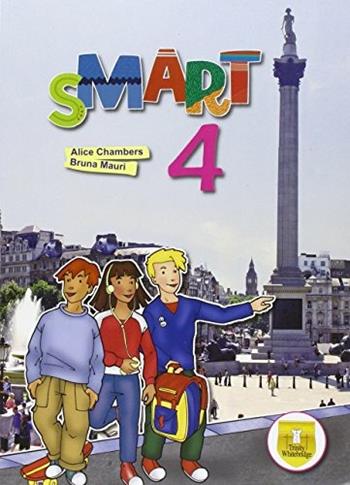 Smart. Student's book-Workbook. Per la Scuola elementare. Vol. 4 - Alice Chambers, Elena Lucchini, Bruna Mauri - Libro Trinity Whitebridge 2016 | Libraccio.it