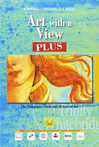 Art with a view plus. Per le Scuole superiori. Con CD-Audio - Martelli, Pasquarella, Picello - Libro Trinity Whitebridge 2017 | Libraccio.it