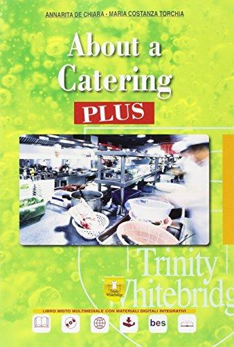 About a catering plus. Con e-book. Con espansione online. Con CD-Audio - Edoardo De Chiara, Torchia - Libro Trinity Whitebridge 2017 | Libraccio.it