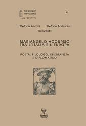 Mariangelo Accursio tra l'Italia e l'Europa poeta, filologo, epigrafista e diplomatico