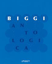 Biggi. Antologica. Ediz. italiana e inglese