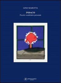 Indaco Gino Marotta. Piccolo vocabolario personale - Gino Marotta - Libro Maretti Editore 2010 | Libraccio.it