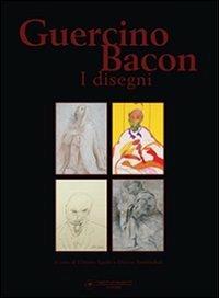Guercino, Bacon. I disegni  - Libro Maretti Editore 2010 | Libraccio.it