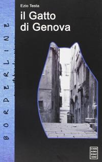 Il gatto di Genova - Ezio Testa - Libro Chinaski Edizioni 2006 | Libraccio.it