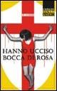 Hanno ucciso Bocca di rosa - Le Legere - Libro Chinaski Edizioni 2006 | Libraccio.it