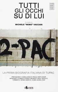 Tutti gli occhi su di lui - Michele Vaccari - Libro Chinaski Edizioni 2006, Voices | Libraccio.it