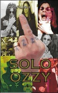 Solo Ozzy - Ken Paisli - Libro Chinaski Edizioni 2007, Voices | Libraccio.it