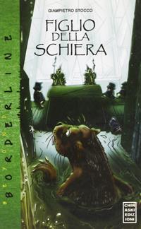 Figlio della schiera - Giampietro Stocco - Libro Chinaski Edizioni 2007, Borderline | Libraccio.it