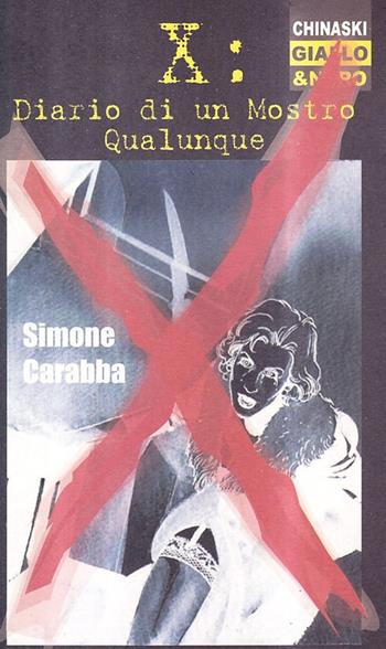 Diario di un mostro qualunque - Simone Carabba - Libro Chinaski Edizioni 2009, Giallo e nero | Libraccio.it