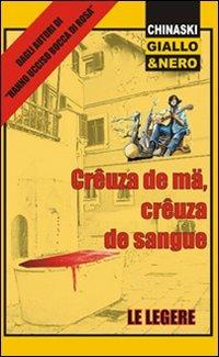 Crêuza de mä, crêuza de sangue - Le Legere - Libro Chinaski Edizioni 2010, Giallo e nero | Libraccio.it