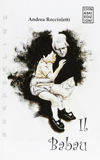 Il babau - Andrea Roccioletti - Libro Chinaski Edizioni 2010, Borderline | Libraccio.it