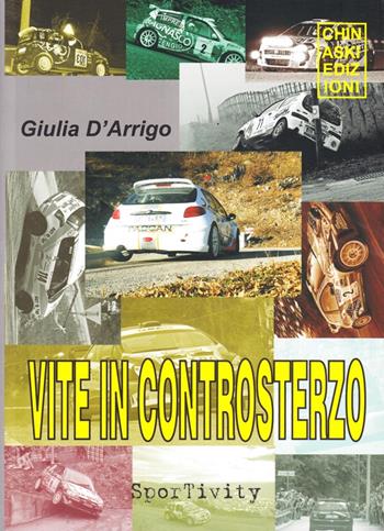 Vite in controsterzo - Giulia D'Arrigo - Libro Chinaski Edizioni 2011 | Libraccio.it
