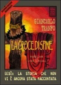 La croce di spine - Giancarlo Tranfo - Libro Chinaski Edizioni 2011 | Libraccio.it