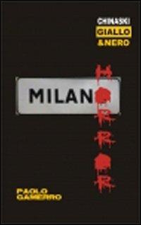 Milano horror - Paolo Gamerro - Libro Chinaski Edizioni 2011, Giallo e nero | Libraccio.it