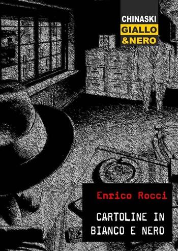 Cartoline in bianco e nero - Enrico Rocci - Libro Chinaski Edizioni 2013, Giallo e nero | Libraccio.it