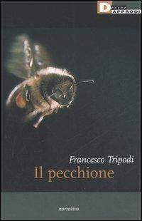 Il pecchione - Francesco Tripodi - Libro DeriveApprodi 2006, Narrativa | Libraccio.it