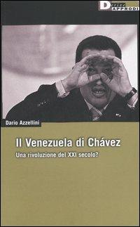 Il Venezuela di Chávez. Una rivoluzione del XXI secolo? - Dario Azzellini - Libro DeriveApprodi 2006, DeriveApprodi | Libraccio.it