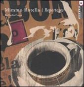 Mimmo Rotella. Reportages. Ediz. italiana e inglese