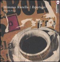 Mimmo Rotella. Reportages. Ediz. italiana e inglese - Raffaella Perna - Libro DeriveApprodi 2010, DeriveApprodi | Libraccio.it