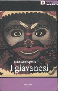 I giavanesi - Jean Malaquais - Libro DeriveApprodi 2006, Narrativa | Libraccio.it
