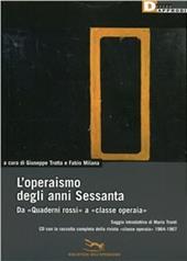 L' operaismo degli anni Sessanta. Da «Quaderni rossi» a «classe operaia». Con CD-ROM