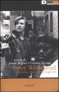 Peter Whitehead. Cinema, musica, rivoluzione  - Libro DeriveApprodi 2008, I giradischi | Libraccio.it