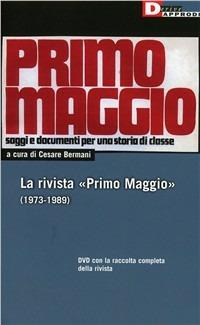 La rivista «Primo Maggio» (1973-1989). Con DVD  - Libro DeriveApprodi 2009 | Libraccio.it