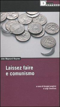 Laissez faire e comunismo - John Maynard Keynes - Libro DeriveApprodi 2009, Fuorifuoco | Libraccio.it