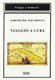 Viaggio a Cuba - Fabio Pratesi, Elio Vernucci - Libro La Bancarella (Piombino) 2006, Viaggi e memorie | Libraccio.it
