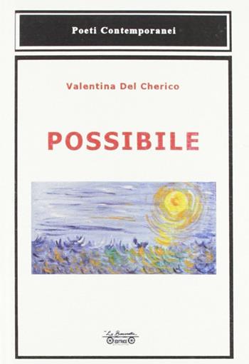 Possibile - Valentina Del Cherico - Libro La Bancarella (Piombino) 2006, Poesia | Libraccio.it