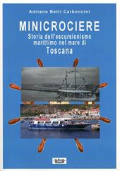 Minicrociere. Storia dell'escursionismo marittimo nel mare di Toscana