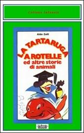 La tartaruga a rotelle ed altre storie di animali