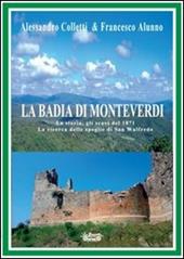 La Badia di Monteverdi. La storia, gli scavi del 1871 la ricerca delle spoglie di San Walfredo