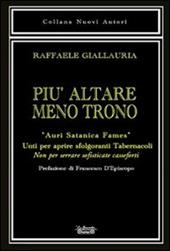 Più altare meno trono. «Auri satanica fames». Unti per aprire sfolgoranti tabernacoli. Non per serrare sofisticate casseforti