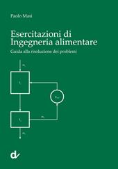 Esercitazioni di ingegneria alimentare. Guida alla risoluzione dei problemi