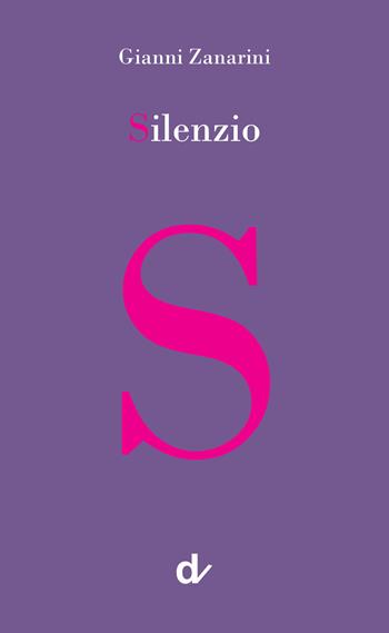 Silenzio - Gianni Zanarini - Libro Doppiavoce 2020, La parola alle parole | Libraccio.it